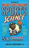The Book of Wildly Spectacular Sports Science - Sean Connolly - 9780761189770