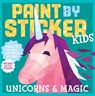Paint by Sticker Kids: Unicorns & Magic - Workman Publishing - 9780761193647
