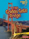 The Golden Gate Bridge - Jeffrey Zuehlke - 9780761350125