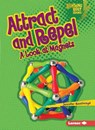 Attract and Repel: A Look at Magnets - Jennifer Boothroyd - 9780761360599