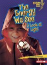 The Energy We See: A Look at Light - Jennifer Boothroyd - 9780761371045