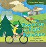 Power Up to Fight Pollution - Lisa Bullard - 9780761385158