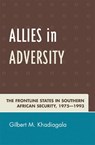 Allies in Adversity - Gilbert M. Khadiagala - 9780761838326