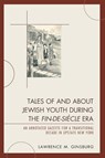 Tales of and about Jewish Youth during the Fin-de-siecle Era - Lawrence M. Ginsburg - 9780761848653