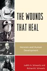 The Wounds that Heal - Judith A. Schwartz ; Richard B. Schwartz - 9780761851790