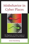 Misbehavior in Cyber Places - Janet Sternberg - 9780761860112