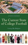 The Current State of College Football - Joshua Coleman - 9780761873402