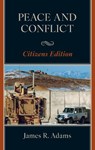 Peace and Conflict - James R. Adams - 9780761874775