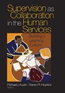 Supervision as Collaboration in the Human Services - Michael J. Austin ; Karen M. Hopkins - 9780761926283