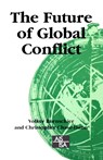 The Future of Global Conflict - Volker Bornschier ; Christopher Chase-Dunn - 9780761958666