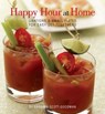 Happy Hour at Home - Barbara Scott-Goodman - 9780762448777