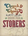 Cheech & Chong's Almost Legal Book for Stoners - Cheech Marin ; Tommy Chong - 9780762449880
