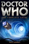 Doctor Who: The Complete Guide - Mark Campbell - 9780762452408