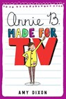 Annie B., Made for TV - Amy Dixon - 9780762463855