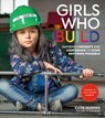 Girls Who Build - Katie Hughes - 9780762467228