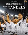 New York Times Story of the Yankees (Revised and Updated): 1903-Present - Bill Pennington ; Dave Anderson ; The New York - 9780762472185