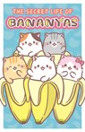 The Secret Life of Bananyas - Crunchyroll - 9780762472901