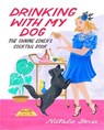 Drinking with My Dog - Natalie Bovis - 9780762480227