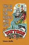 This Is a Book for People Who Love Tattoos - Verena Hutter - 9780762485956