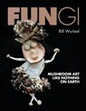 Fungi - Bill Wurtzel - 9780762489343