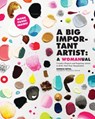 A Big Important Artist: A Womanual - Danielle Krysa - 9780762495511