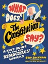 What Does the Constitution Say? - Ben Sheehan - 9780762498444