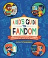 A Kid's Guide to Fandom - Amy Ratcliffe - 9780762498772
