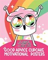 The Good Advice Cupcake Motivational Posters - BUZZFEED ; BRANTZ,  Loryn ; Kupetsky, Kyra - 9780762499236