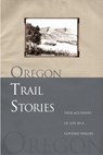 Oregon Trail Stories - David Klausmeyer - 9780762730827