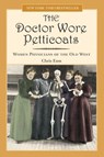 Doctor Wore Petticoats - Chris Enss - 9780762735662