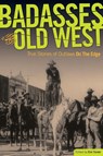 Badasses of the Old West - Erin H. Turner - 9780762754663