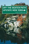 Upstate New York Off the Beaten Path (R) - Susan Finch ; Julie A Hill and Associates LLC - 9780762759453