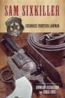 Sam Sixkiller - Chris Enss ; Howard Kazanjian - 9780762760756