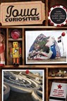 Iowa Curiosities - Eric Jones ; Dan Coffey - 9780762761609