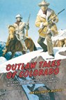 Outlaw Tales of Colorado - Jan Murphy - 9780762772353