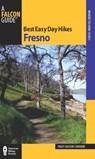 Best Easy Day Hikes Fresno - Tracy Salcedo - 9780762777112