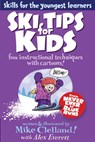 Ski Tips for Kids - Mike Clelland ; Alex Everett - 9780762780006