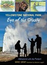 Yellowstone National Park: Eye of the Grizzly - Mike Graf - 9780762786947