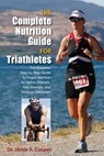 Complete Nutrition Guide for Triathletes - Jamie Cooper - 9780762791668