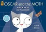 Oscar and the Moth: A Book about Light and Dark - Geoff Waring - 9780763640316
