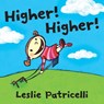Higher! Higher!: (An Imaginative Day at the Playground with Father for Toddlers and Preschoolers Ages 2-5) - Leslie Patricelli - 9780763644338