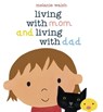 Living with Mom and Living with Dad - Melanie Walsh - 9780763658694