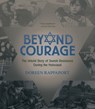 BEYOND COURAGE - Doreen Rappaport - 9780763669287