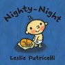 Nighty-Night: (A Bedtime Story about Night Time Routines for Babies and Toddlers) - Leslie Patricelli - 9780763679323