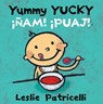 YUMMY YUCKY/NAM PUAJ - Leslie Patricelli - 9780763687762