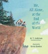 Me, All Alone, at the End of the World - ANDERSON,  M. T. - 9780763689025