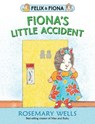 Fiona's Little Accident - Rosemary Wells - 9780763689827