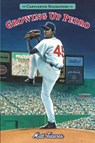 Growing Up Pedro: How the Martinez Brothers Made It from the Dominican Republic All the Way to the Major Leagues: Candlewick Biographies - Matt Tavares - 9780763693114