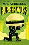 Burger Wuss - ANDERSON,  M. T. - 9780763694326