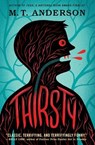 Thirsty - M. T. Anderson - 9780763694401